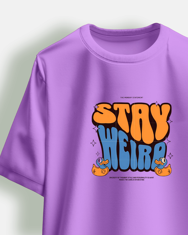 Stay Weird 2.O Oversized Tshirt