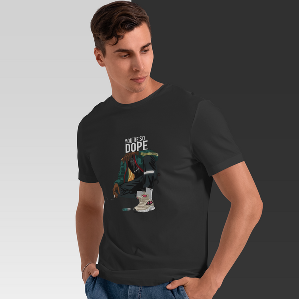 You'ar so dope Black T-shirt